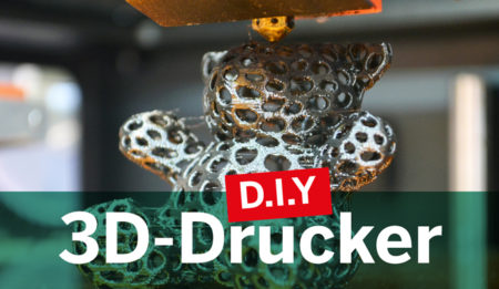 D.I.Y. 3D-Drucker - DEIN EIGENER DRUCKER FÜR ZU HAUSE