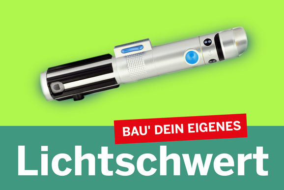 Bau Dein eigenes Lichtschwert